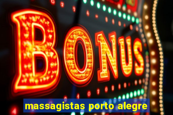 massagistas porto alegre